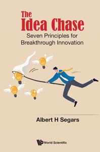 The Idea Chase Seven Principles For Breakthrough Innovation