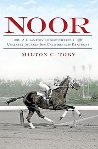 Noor A Champion Thoroughbred's Unlikely Journey From California to Kentucky