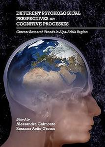 Different Psychological Perspectives on Cognitive Processes Current Research Trends in Alps–adria Region