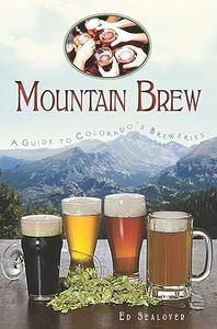 Mountain Brew A Guide to Colorado’s Breweries (American Palate)