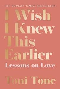 I Wish I Knew This Earlier Lessons on Love 98b2dfefa4af3426098a7c502e3a3650