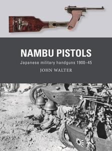 Nambu Pistols Japanese military handguns 1900–45 (Weapon, 86)