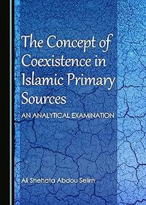 The Concept of Coexistence in Islamic Primary Sources an Analytical Examination