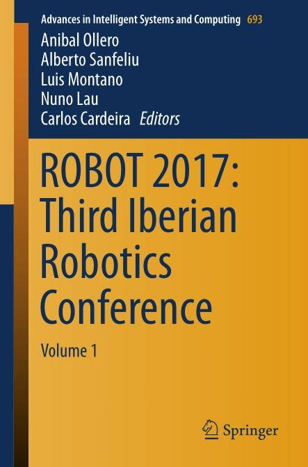 ROBOT 2017 Third Iberian Robotics Conference Volume 1 (2024)