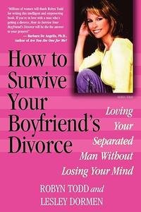 How to Survive Your Boyfriend's Divorce Loving Your Separated Man without Losing Your Mind