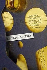 Cinephemera Archives, Ephemeral Cinema, and New Screen Histories in Canada