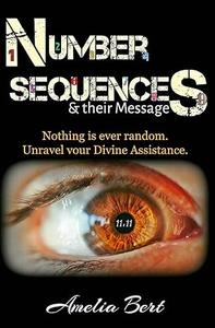 Number Sequences and their Messages Unravel Divine Assistance