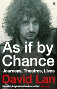As if by Chance Journeys, Theatres, Lives