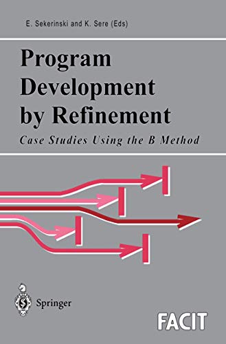 Program Development by Refinement Case Studies Using the B Method