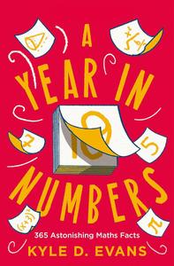 A Year in Numbers 365 Astonishing Maths Facts