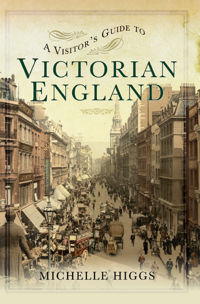 A Visitor's Guide to Victorian England by Michelle Higgs Bb22fbf76f1c9781ebab323b99853958