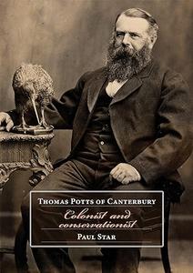 Thomas Potts of Canterbury Colonist and conservationist