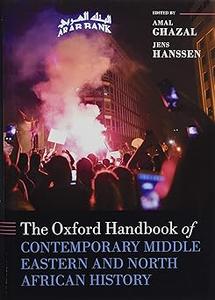 The Oxford Handbook of Contemporary Middle–Eastern and North African History