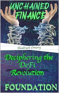 Unchained Finance Deciphering the DeFi Revolution