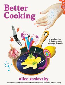 Better Cooking Life–Changing Skills & Recipes to Tempt & Teach