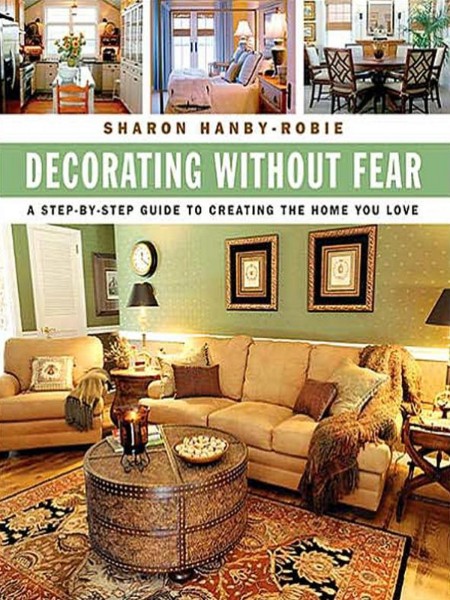 Decorating Without Fear by Sharon Hanby-Robie 275aa671bc0e99f45f233fb728ba6360