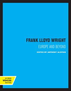 Frank Lloyd Wright Europe and Beyond