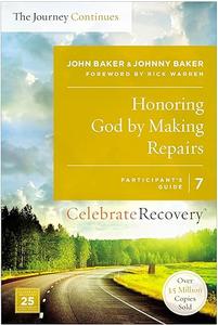 Honoring God by Making Repairs The Journey Continues, Participant's Guide 7