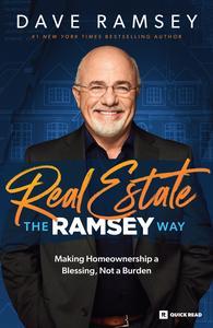 Real Estate The Ramsey Way Making Home Ownership a Blessing, Not a Burden