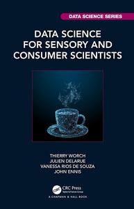 Data Science for Sensory and Consumer Scientists (Chapman & HallCRC Data Science Series)