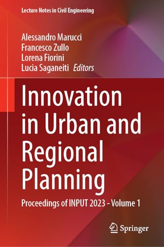 Innovation in Urban and Regional Planning Proceedings of INPUT 2023 – Volume 1