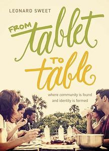 From Tablet to Table Where Community Is Found and Identity Is Formed