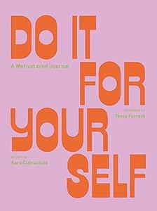 Do It For Yourself (Guided Journal) A Motivational Journal (Start Before You’re Ready)