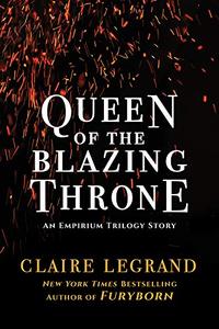 Queen of the Blazing Throne (The Empirium Trilogy)