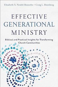 Effective Generational Ministry Biblical and Practical Insights for Transforming Church Communities
