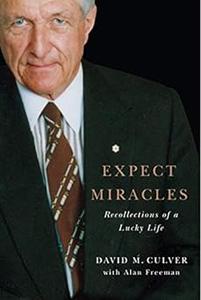 Expect Miracles Recollections of a Lucky Life (Volume 19)