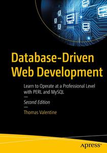 Database–Driven Web Development Learn to Operate at a Professional Level with PERL and MySQL