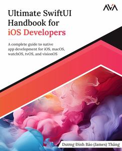 Ultimate SwiftUI Handbook for iOS Developers A complete guide to native app development for iOS