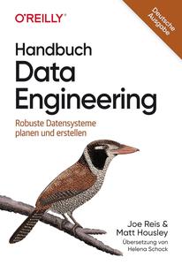 Handbuch Data Engineering Robuste Datensysteme planen und erstellen (German Edition)