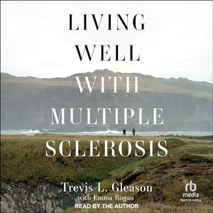 Living Well with Multiple Sclerosis [Audiobook]