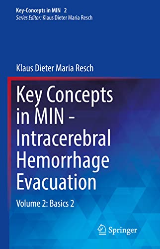 Key Concepts in MIN – Intracerebral Hemorrhage Evacuation Volume 2 Basics 2 (2024)