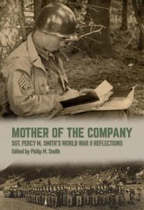 Mother of the Company Sgt. Percy M. Smith's World War II Reflections