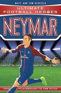 Neymar From the Playground to the Pitch (Heroes)