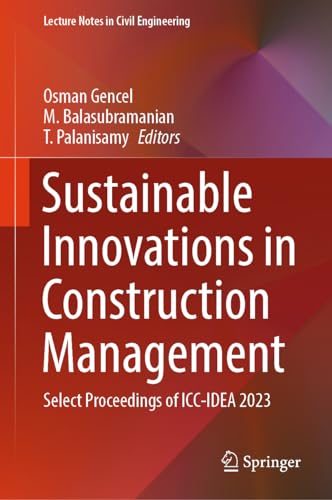 Sustainable Innovations in Construction Management Select Proceedings of ICC–IDEA 2023