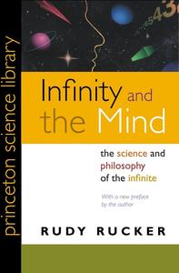 Infinity and the Mind The Science and Philosophy of the Infinite (Princeton Science Library)