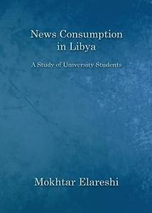 News Consumption in Libya A Study of University Students