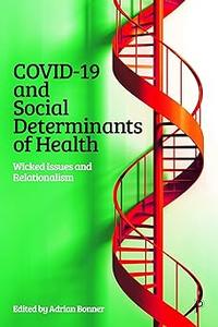 COVID–19 and Social Determinants of Health Wicked Issues and Relationalism
