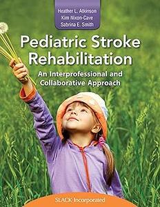 Pediatric Stroke Rehabilitation An Interprofessional and Collaborative Approach