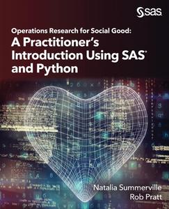 Operations Research for Social Good A Practitioner's Introduction Using SAS® and Python