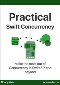 Practical Swift Concurrency Making the most out of Concurrency in Swift 5.7 and beyond + Code