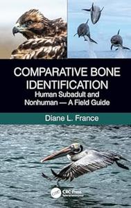 Comparative Bone Identification Human Subadult and Nonhuman – A Field Guide (2024)