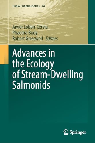 Advances in the Ecology of Stream–Dwelling Salmonids