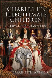 Charles II's Illegitimate Children Royal Bastards