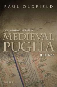 Documenting the Past in Medieval Puglia, 1130–1266