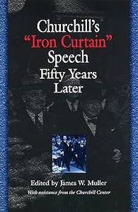 Churchill’s Iron Curtain Speech Fifty Years Later