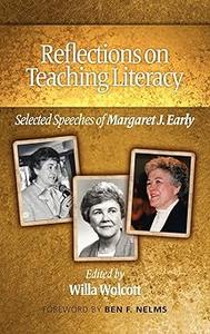 Reflections on Teaching Literacy Selected Speeches of Margaret J. Early